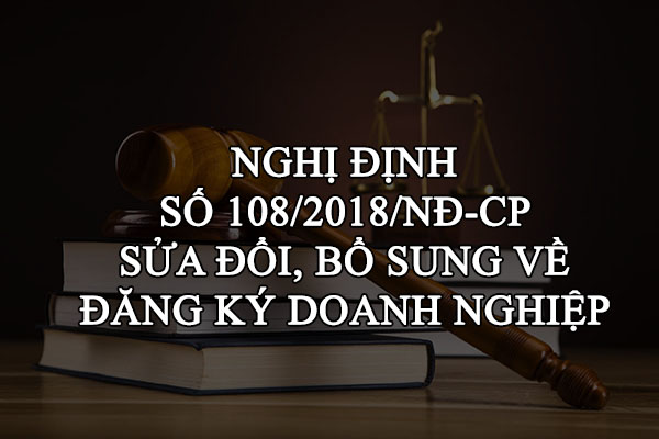 Nghi Dinh 108 2018 Sua Doi Bo Sung Ve Dang Ky Doanh Nghiep